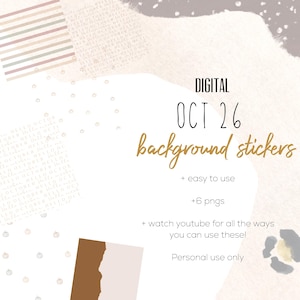 May include: A digital graphic set featuring the text DIGITAL OCT 26 background stickers, + easy to use, +6 pngs, + watch youtube for all the ways you can use these!, and Personal use only. The design includes abstract shapes, stripes, and patterns.