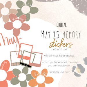 May include: Digital May 25 memory stickers with floral and polaroid frame designs. The image includes the text "+ easy to use", "+Goodnotes file and pngs", and "Personal use only". The color palette includes shades of orange, green, and brown.