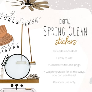 May include: Digital spring cleaning stickers with illustrations of a broom, a mop, a sink, a ceiling fan, and dishes. The text "Spring Clean Stickers" is in large, brown letters. The text "Hex codes included! + easy to use + Goodnotes file and pngs + watch youtube for all the ways you can use these! Personal use only" is in smaller, brown letters.