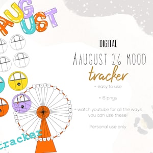 May include: A digital mood tracker featuring the text AUGUST 26 MOOD tracker, plus easy to use, 6 pngs, watch youtube for all the ways you can use these, and personal use only. Includes a ferris wheel graphic and colorful circular icons.