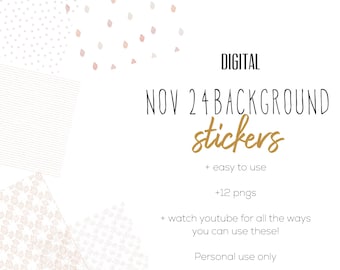 May include: Digital graphic with the text "DIGITAL NOV 24 BACKGROUND stickers" in black and gold. The image includes abstract shapes in white, light brown, and pink, with the text "+ easy to use" and "+12 pngs".