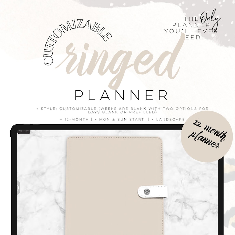 May include: A beige ringed planner with a white clasp, set against a marble-effect backdrop. The image features the text "Customizable Ringed Planner" and "12 month planner". The planner is designed to be customizable.