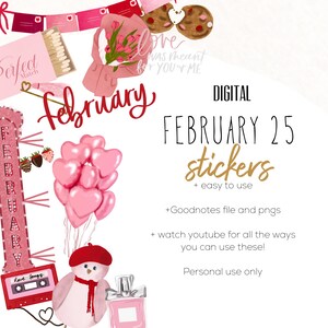 May include: Digital stickers for 25th February, featuring pink hearts, a bird wearing a red beret, a perfume bottle, a cassette tape, and the text "February" and "Love was meant for you & me".