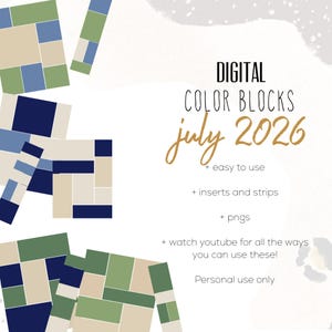 May include: Digital color blocks for July 2026 featuring an assortment of rectangular shapes in shades of navy blue, light blue, sage green, and beige. The text reads: DIGITAL COLOR BLOCKS july 2026 + easy to use + inserts and strips + pngs + watch youtube for all the ways you can use these! Personal use only.