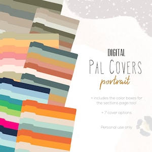 May include: Digital planner covers in portrait orientation with 7 different color options. The covers are in a variety of colors, including green, blue, orange, pink, and brown. The text "DIGITAL PAL COVERS portrait" is at the top of the image. The text "+ includes the color boxes for the sections page too! + 7 cover options" is below the image. The text "Personal use only" is at the bottom of the image.