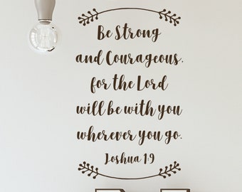 Be strong, and courageous, vinyl wall decal, religious vinyl, religious wall decor, Joshua, Bible verse, religious sign, christian sign