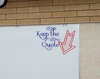 Keep the quote, teacher decal, classroom decor, vinyl wall decal, classroom wall decal, growth mindset, daily quote, school whiteboard