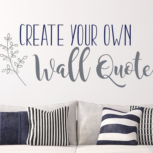 Custom Wall Decal Quote Create Your Own Custom Wall Words Etsy