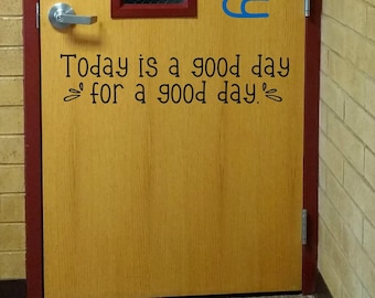 Today is a good, day for a, a good day, teacher decal, classroom decor, vinyl wall decal, classroom wall decal, growth mindset, teacher door
