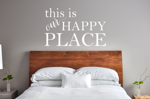 This Is Our Happy Place Bedroom Decor Headboard Wall Decor Our Happy Place This Is Our Happy Wall Decor Bedroom Wall Decal Wedding