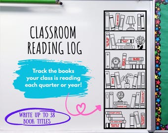 May include: A classroom reading log poster featuring black text that reads CLASSROOM READING LOG, Track the books your class is reading each quarter or year!, and WRITE UP TO 38 BOOK TITLES. A bookshelf illustration shows books and decor.