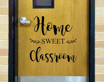 Home Sweet Classroom, teacher door decal, classroom decor, vinyl wall decal, classroom wall decal, teacher decal, farmhouse style,