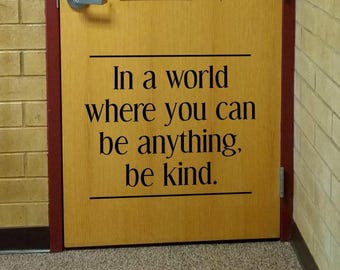 In a world, teacher decal, classroom decor, vinyl wall decal, classroom wall decal, growth mindset, teacher door, be kind, you be anything