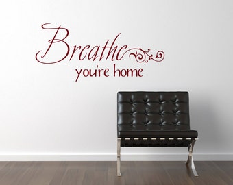 Breathe You're Home Now 12.5x5.5 Vinyl Wall Art Decal Removable Sticker Breathe You're Home Now 12.5x5.5 Vinyl Wall Art Decal Removable Sticker