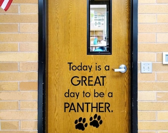 Today is a great day to be a panther, customizable school decal, classroom decor, classroom wall decal, school mascot pride, teacher door,