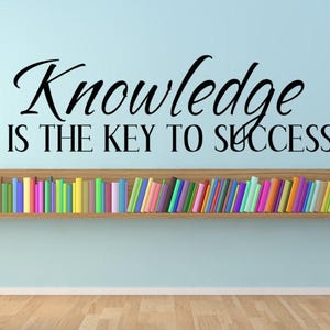 Knowledge is the key to success, classroom decal, teacher decal, classroom decor, teacher gift, vinyl wall decal, home school decal, school