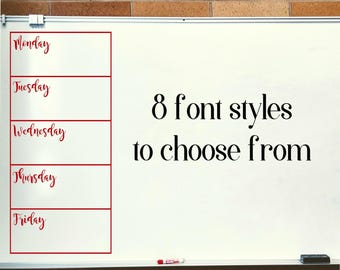 May include: A white dry-erase board featuring a red grid on the left side with the days of the week Monday through Friday written in red script. The text 8 font styles to choose from is printed in black in the center of the board.