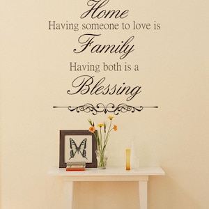 Having a place to go... Having both is a blessing, home family blessing, someone to love, home decor, living room decor, family quote