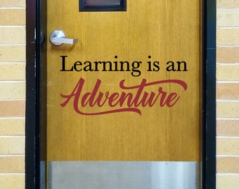 Learning is an adventure, teacher desk decal, classroom decor, vinyl wall decal, classroom wall decal, growth mindset, teacher door decal