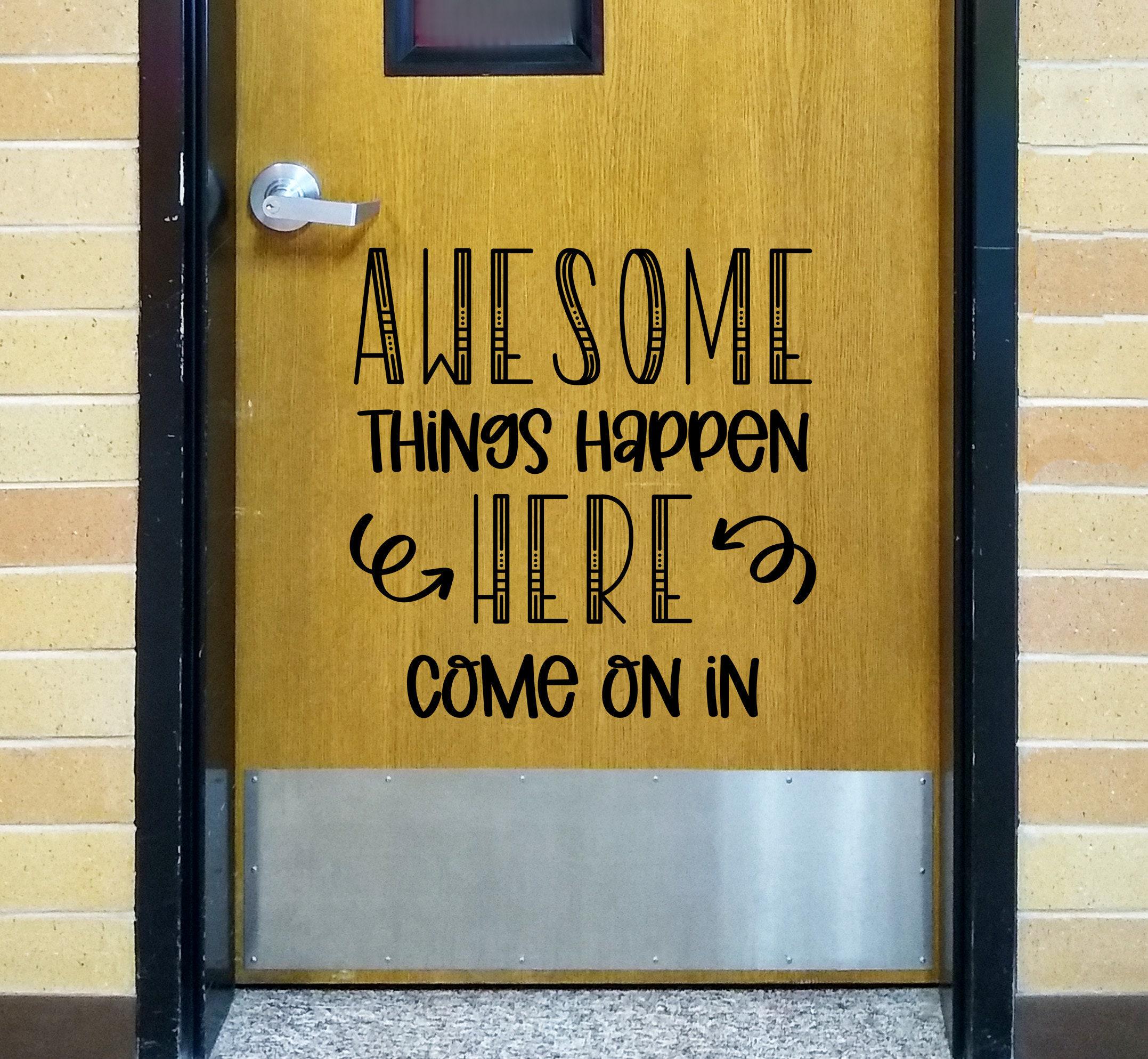 Awesome things happen here, Come on in, teacher door decal, classroom decor, vinyl wall decal, classroom wall decal, growth mindset,