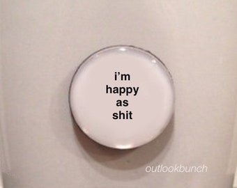 1” Mini Quote Magnet - I'm Happy as S*