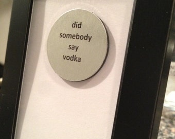 1” Mini Quote Magnet - Did somebody say vodka