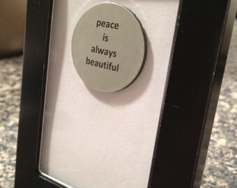 1” Mini Quote Magnet - Peace is Always Beautiful