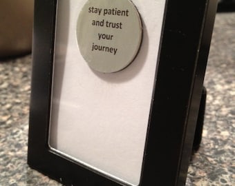1” Mini Quote Magnet - Stay Patient and Trust Your Journey