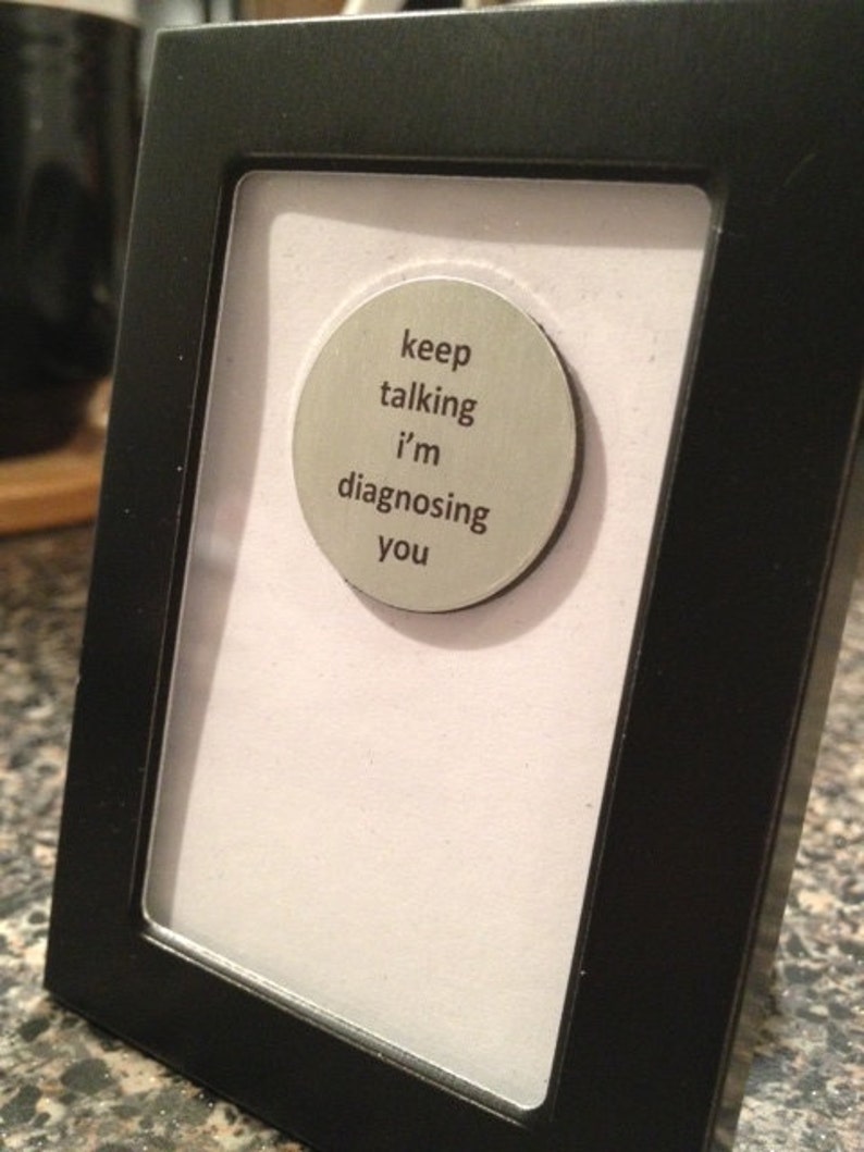 1 Mini Quote Magnet Keep Talking I'm Diagnosing You image 1