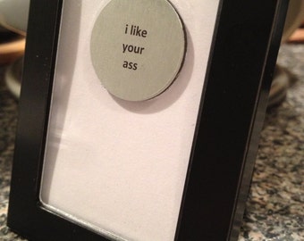 1” Mini Quote Magnet - I Like Your A*