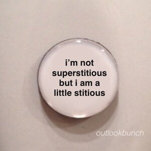 1” Mini Quote Magnet - I&#39;m not Superstitious but I am a little Stitious - Michael Scott - The Office