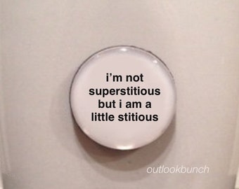1” Mini Quote Magnet - I'm not Superstitious but I am a little Stitious - Michael Scott - The Office