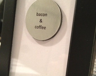 1” Mini Quote Magnet - Bacon & Coffee