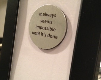 1” Mini Quote Magnet - It always seems impossible until it's done - Nelson Mandela