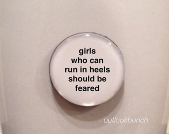 1” Mini Quote Magnet - Girls Who Can Run in Heels Should Be Feared