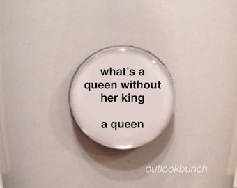 1” Mini Quote Magnet - What's a Queen without her King.....a Queen