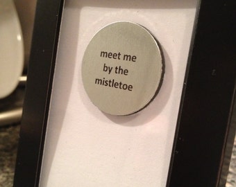 1” Mini Quote Magnet - Meet me by the mistletoe