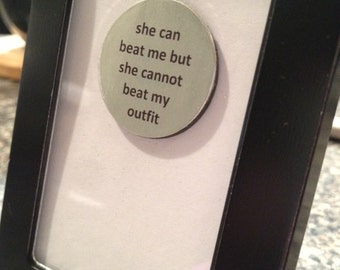 1” Mini Quote Magnet - Rihanna - She Can Beat Me but She Cannot Beat My Outfit