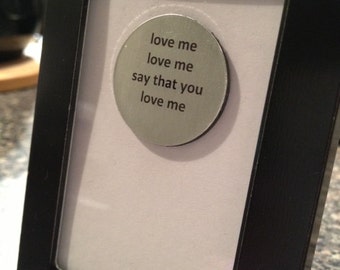 1” Mini Quote Magnet - Love me Love me Say that you Love me