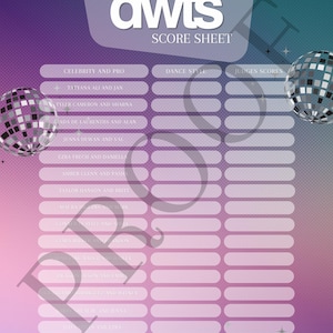 May include: A DWTS score sheet with a purple and teal gradient background featuring disco balls and star accents. The document includes columns for celebrity and pro names, dance style, and judges' scores, with the text PROOF overlaid centrally.
