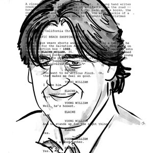 Puede incluir: Ilustración en blanco y negro de una mujer con el pelo corto. La imagen es una escena de un guion con un diálogo entre dos personajes, Elaine y Young William. El texto dice: "Quieres ser Atticus Finch. Oh, eso me hace sentir bien." "Me gusta." "¿Por qué? (emocionado)" "Bueno, es honesto." "¡Sí!" "Y él defiende lo correcto." "Sí." "Y es un buen padre." "Sí."