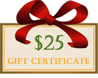 25 dollar gift certificate mailed same day 1st class mail good for a year
