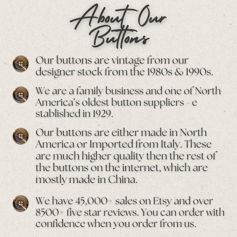 May include: Text about vintage buttons from a family business established in 1929. The text states that the buttons are from designer stock from the 1980s and 1990s, are either made in North America or imported from Italy, and that the business has over 45,000 sales on Etsy and over 8,500 five-star reviews.