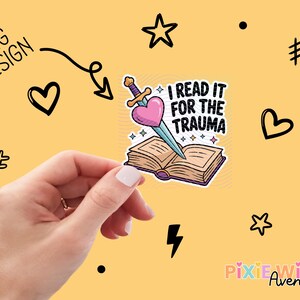 Digital PNG Design, Quirky Book Lover Sticker, 'I Read It For The Trauma', Instant Download Illustration for Crafting and Gifts