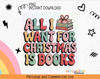 May include: A colorful graphic with the text "ALL I WANT FOR CHRISTMAS IS BOOKS" in a retro font. The image includes a stack of books tied with a bow and decorative elements like stars and a rainbow.