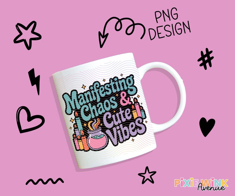 Manifesting Chaos and Cuter Vibes Coffee Mug, Inspirational Quote, Graphic Mug for Gift, PNG Design