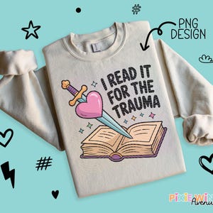 Sweatshirt with Graphic Print, Read It For The Trauma, Trendy Book Lover Gift, Unisex Apparel