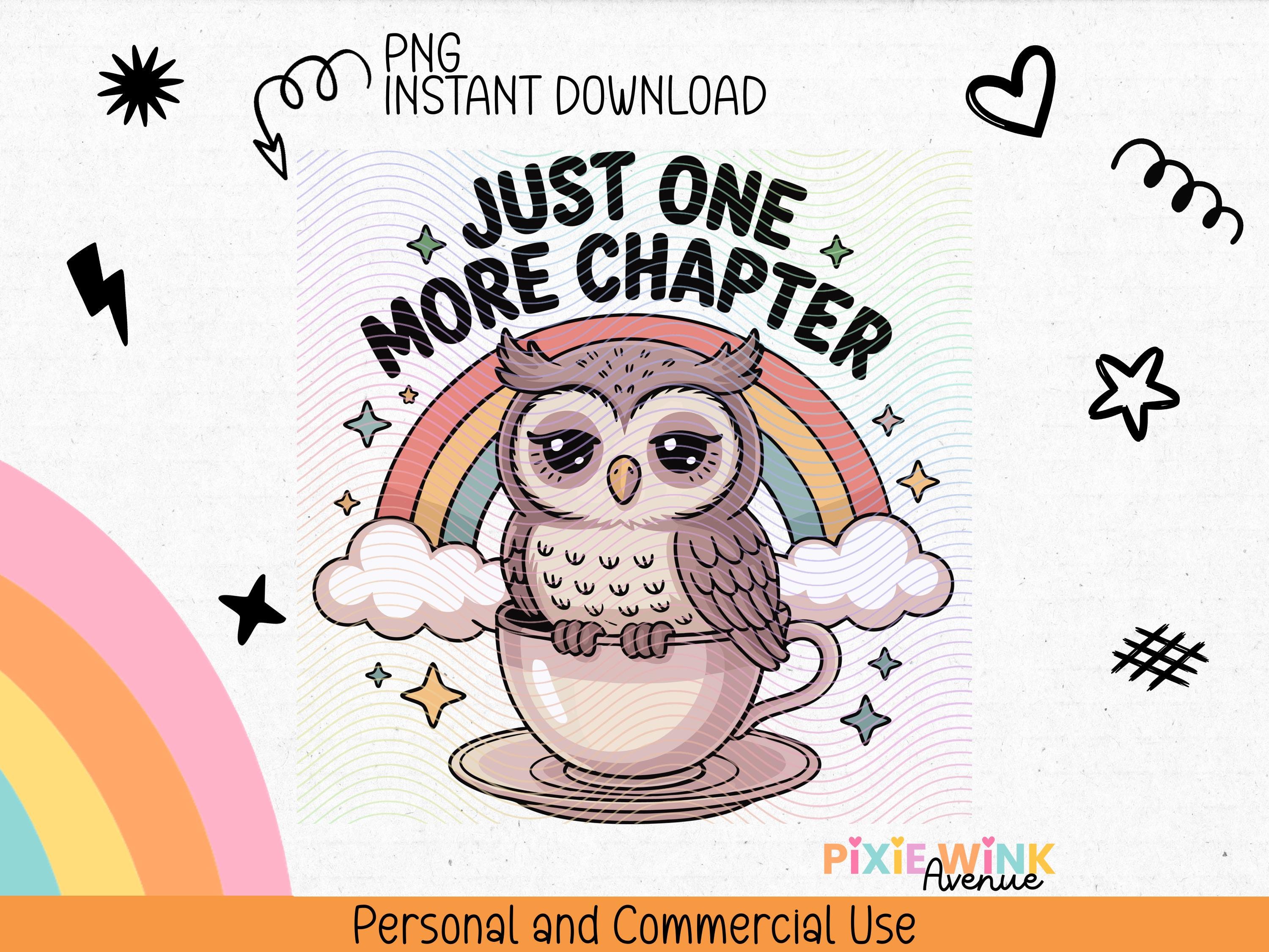 Just One More Chapter PNG, Owl Reading Sticker Design, Book Lover Rainbow Art, Sublimation, Cute Rea