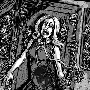 May include: A black and white illustration of a woman screaming in terror as she is surrounded by the hands of zombies reaching out from a doorway.