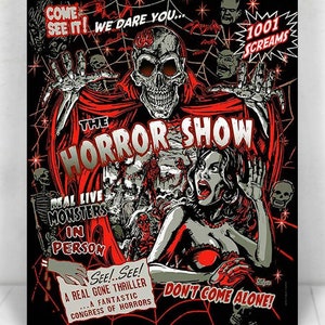 May include: A vintage-style poster advertising a horror show with the text "The Horror Show" in red and black lettering. The poster features a skeleton in a red cape with a spiderweb background and the text "Come See It! We Dare You... 1001 Screams" and "Don't Come Alone!"